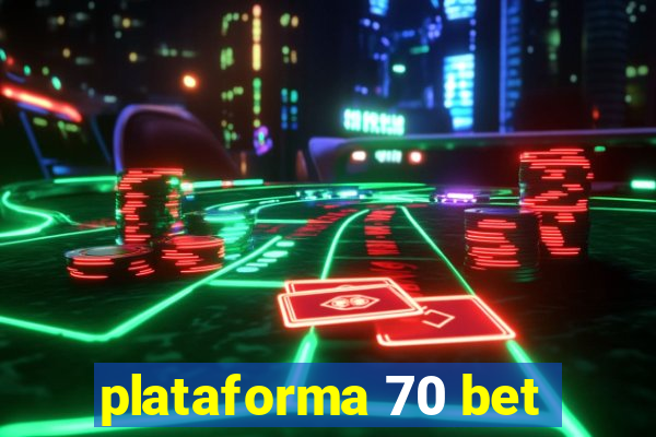 plataforma 70 bet